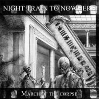 Night Train To Nowhere - March Of The Corpse