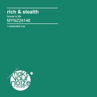Rich & Stealth - House Is Life