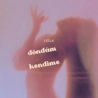 Leila - Döndüm Kendime