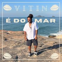 Vitin - É Do Mar