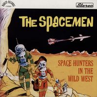 The Spacemen - Space Hunters In The Wild West