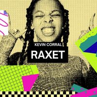 Kevin Corral - Raxet (Explicit)