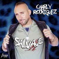 Charly Rodriguez - Salvaje