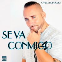 Charly Rodriguez - Se Va Conmigo