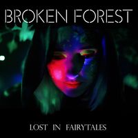 Broken Forest - Lost in Fairytales