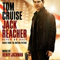 Henry Jackman - Jack Reacher: Never Go Back (Music from the Motion Picture)