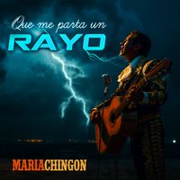 Mariachingon - Que Me Parta Un Rayo