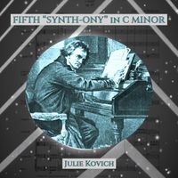 Julie Kovich - Fifth "Synth-Ony" In C Minor