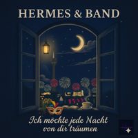Hermes und Band - Ich möchte jede Nacht von dir träumen