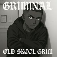 Griminal - Old Skool Grim (Explicit)