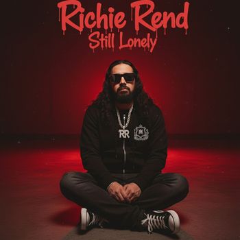 Richie Rend - Still Lonely (Explicit)
