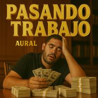Aural - Pasando Trabajo