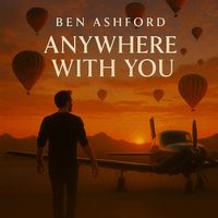 Ben Ashford - Anywhere With You