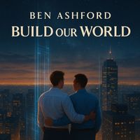 Ben Ashford - Build Our World