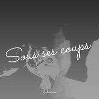 Johanna - Sous ses coups 