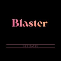 Luk Mayer - Blaster