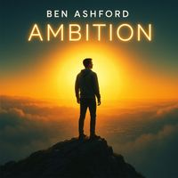 Ben Ashford - Ambition