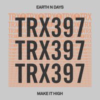 Earth n Days - Make It High