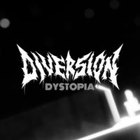 DIVERSION - Dystopia