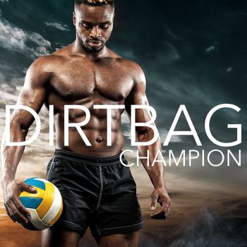 Dirtbag - Champion (Explicit)