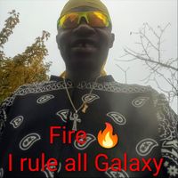 Fire - I Rule All Galaxy (Explicit)