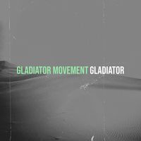 Gladiator - Gladiator Movement (Explicit)