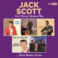 Jack Scott - Five Classic Albums Plus (Jack Scott / I Remember Hank Williams / What in the Worlds Come over You / What Am I Living For / The Spirit Moves Me) (2025 Digitally Remastered)