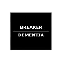 Dementia - Breaker