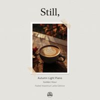 DJ LEE - Still Autumn Light Piano (Golden Hour) [Faded Hazelnut Latte Edition]