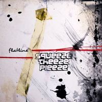 Squeeze Theeze Pleeze - Flatline