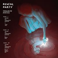 Reveal Party - Favourite Person (Explicit)