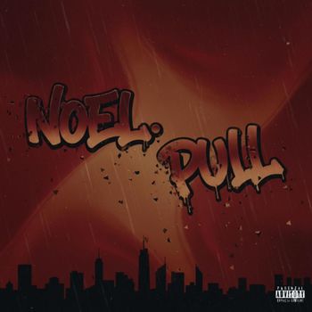 NOEL - PULL. (Explicit)