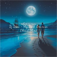 DJ Dani - My Best Decision (Vocal Mix)