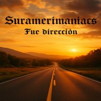 SURAMERIMANIACS - Fue Dirección