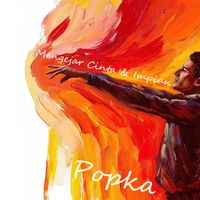Popka - Mengejar Cinta Dan Impian