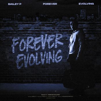 Bailey P - Forever Evolving
