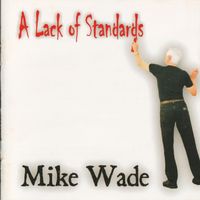 Mike Wade - A Lack of Standards