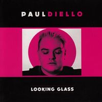 Paul Diello - Looking Glass