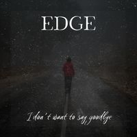 EDGE - I Don't Want to Say Goodbye (Explicit)