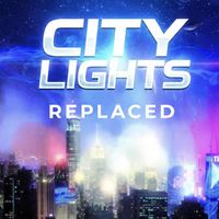 City Lights - Replaced (Explicit)