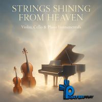 Prayer Pray - Strings Shining from Heaven (Violin, Cello & Piano Instrumentals)