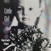 Hannah Mae - Little Girl