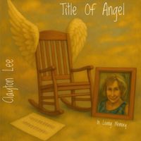 Clayton Lee - Title of Angel