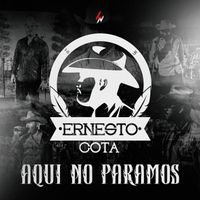 Ernesto Cota - Aqui No Paramos (En Vivo) (Explicit)