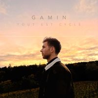 GAMIN - Tout est cycle