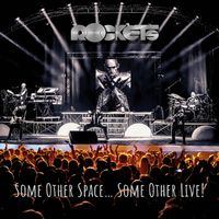 Rockets - Some Other Space... Some Other Live!