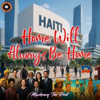 Mackenzy The Poet - Home Will Always Be Home