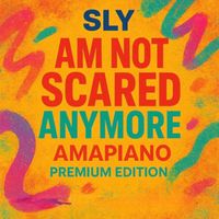 Sly - Am Not Scared Anymore