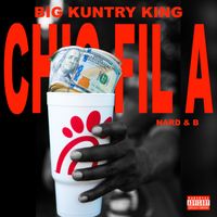 Big Kuntry King - Chic-Fil-A (Explicit)