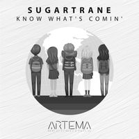 Sugartrane - Know What's Comin'